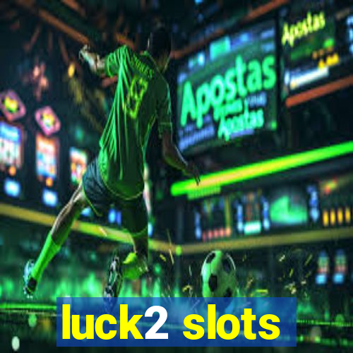 luck2 slots